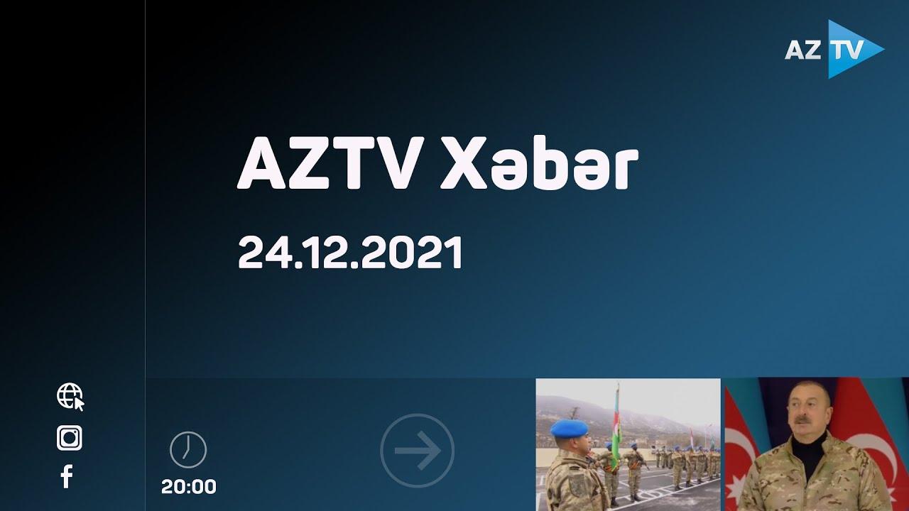 AZTV Xəbər 20:00 | 24.12.2021