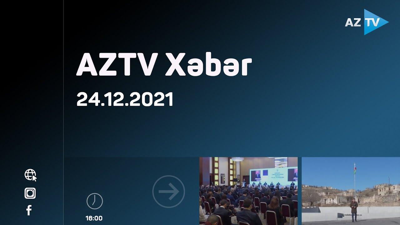 AZTV Xəbər 16:00 | 24.12.2021