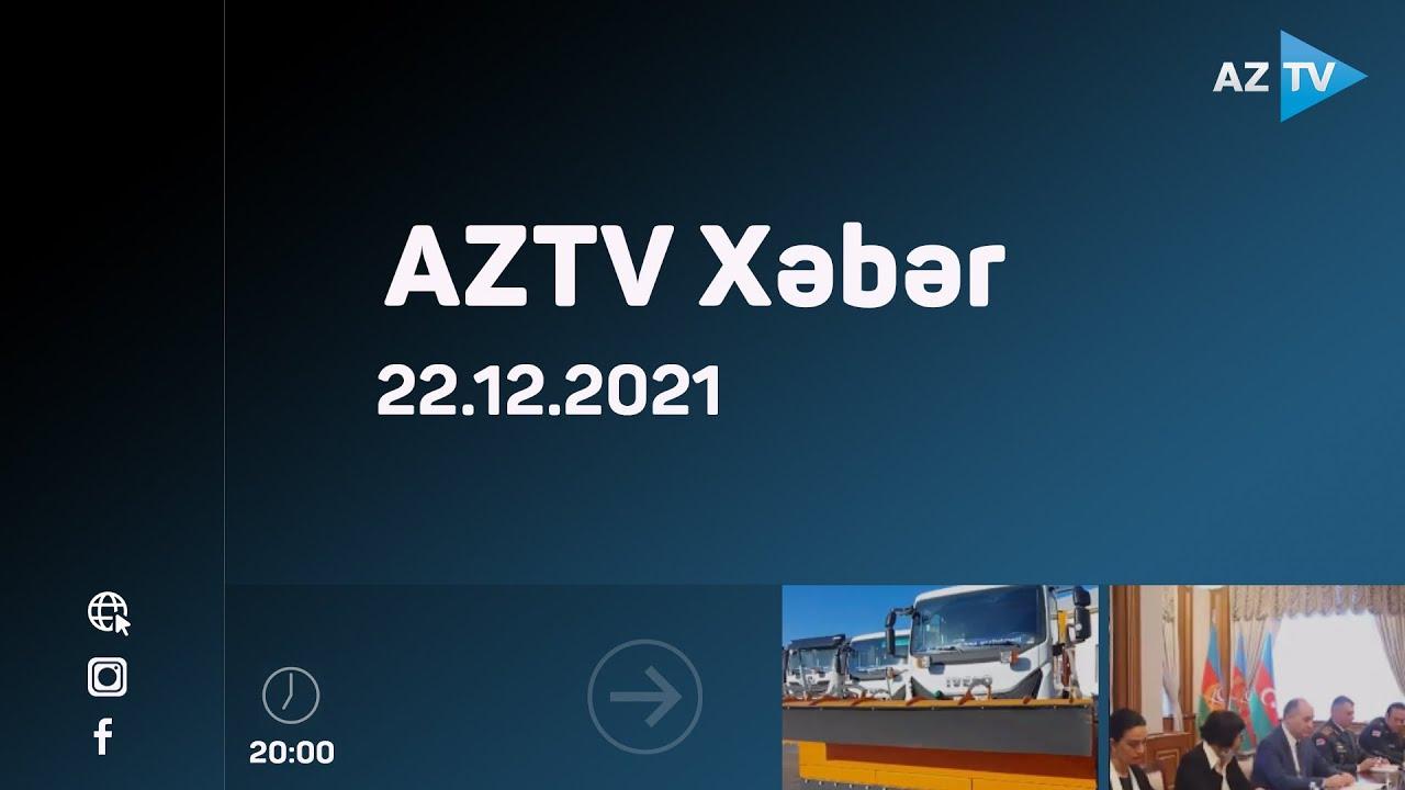 AZTV Xəbər 20:00 | 22.12.2021