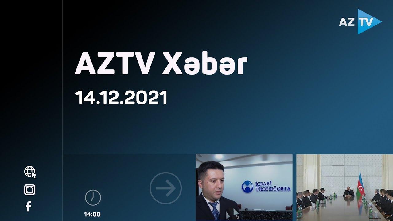 AZTV Xəbər 14:00 | 14.12.2021