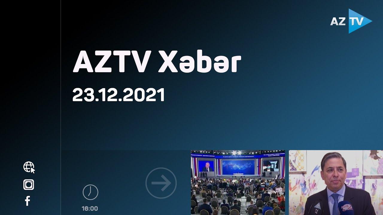 AZTV Xəbər 16:00 | 23.12.2021