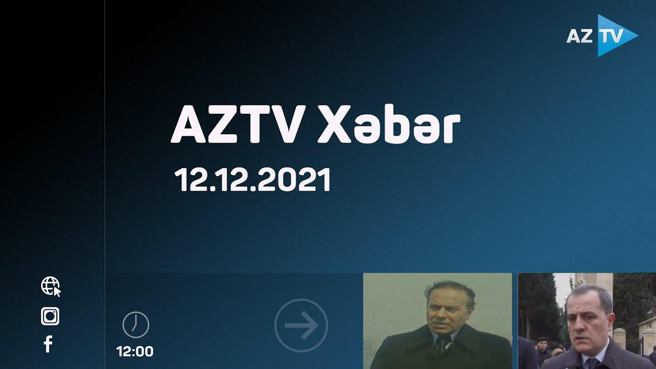 AZTV Xəbər 12:00 | 12.12.2021