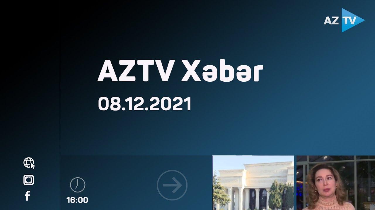 AZTV Xəbər 16:00 | 08.12.2021