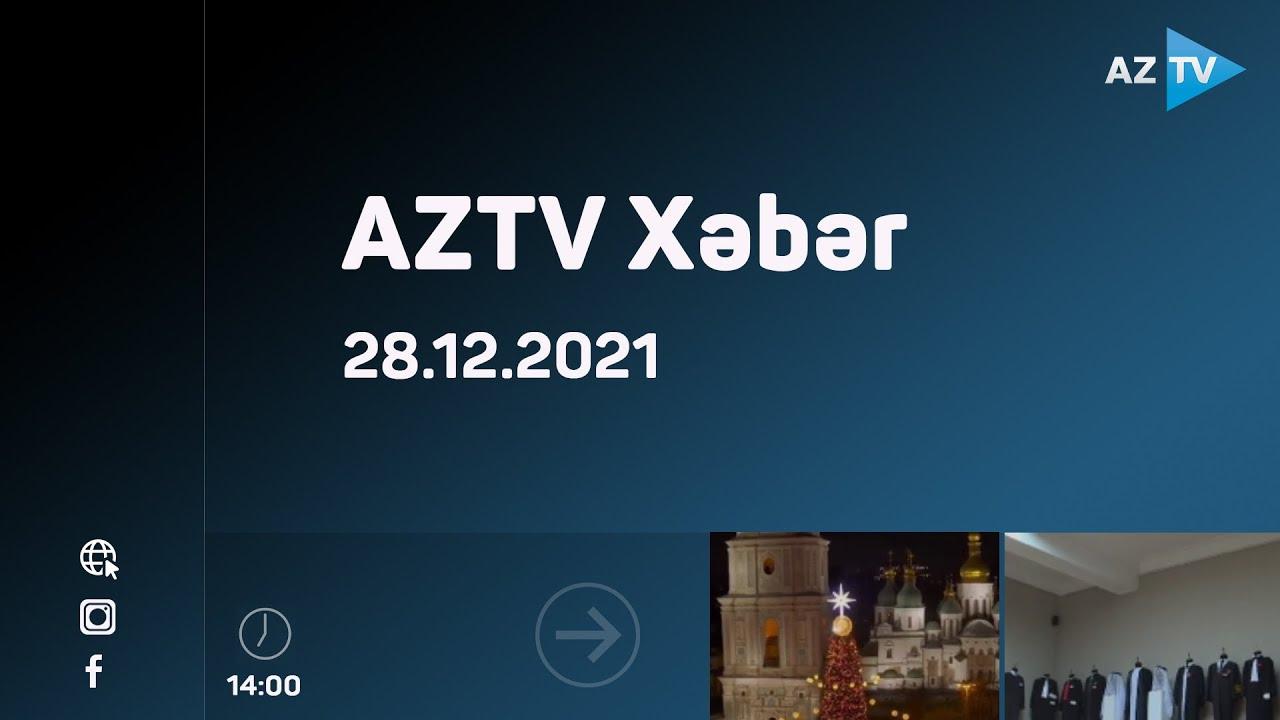AZTV Xəbər 14:00 | 28.12.2021