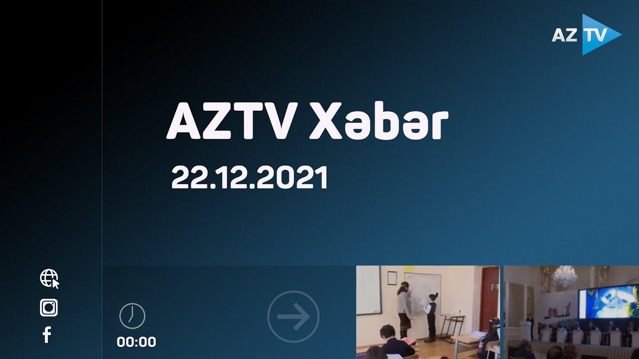 AZTV Xəbər 00:00 | 22.12.2021