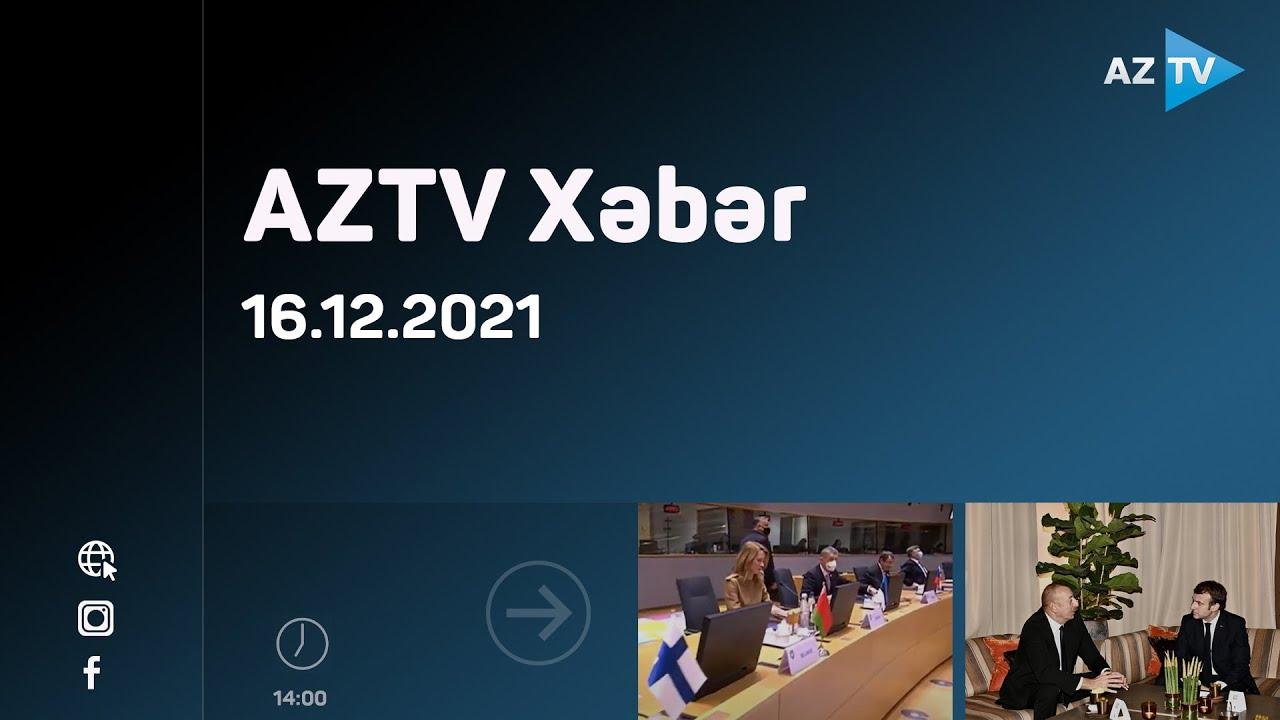 AZTV Xəbər 14:00 | 16.12.2021