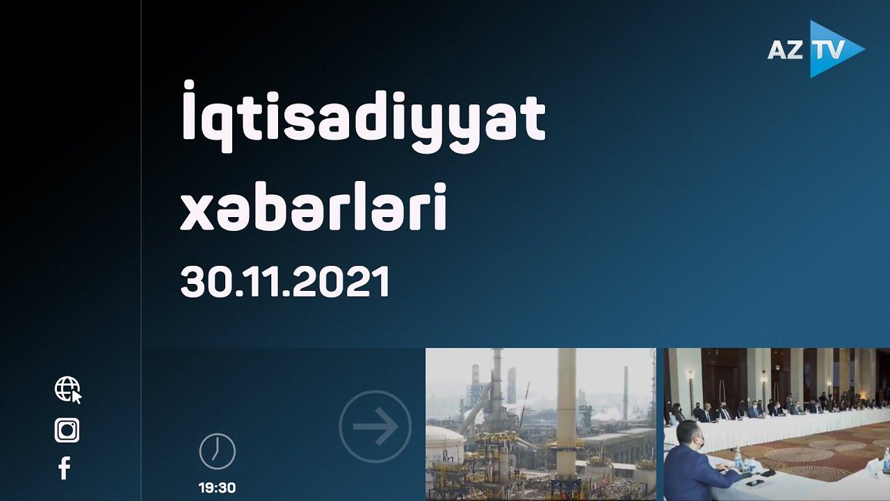 İqtisadiyyat xəbərləri | 30.11.2021