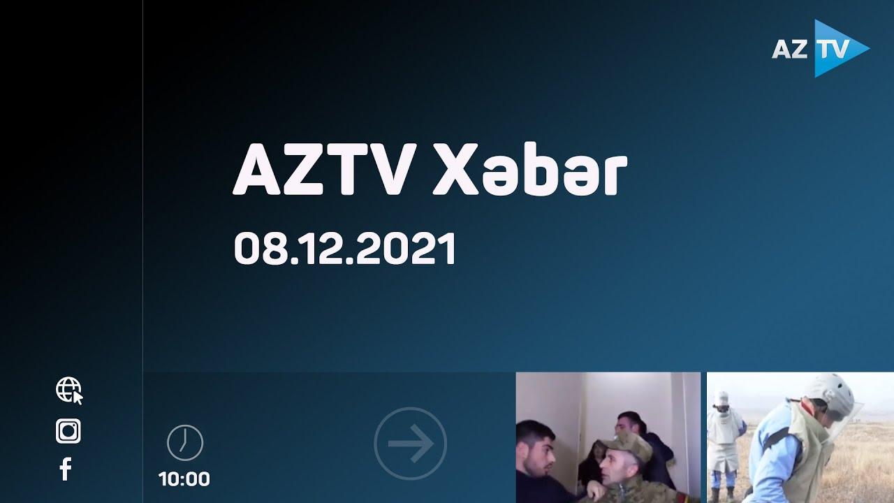 AZTV Xəbər 10:00 | 08.12.2021