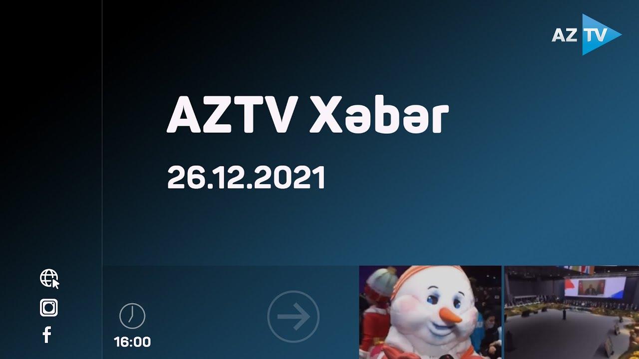 AZTV Xəbər 16:00 | 26.12.2021