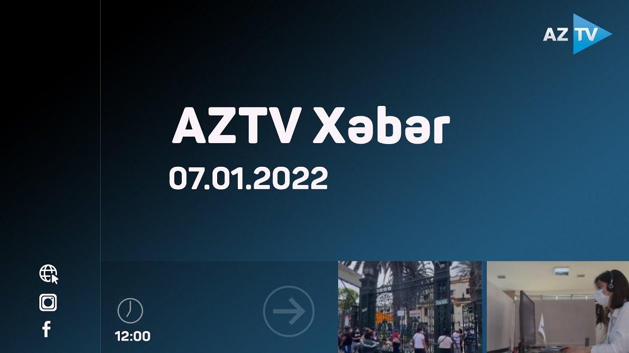 AZTV Xəbər 12:00 | 07.01.2022