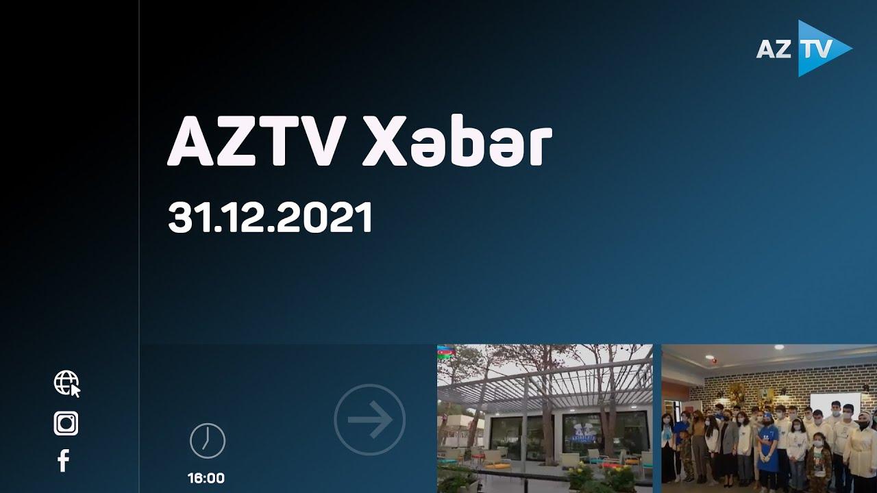 AZTV Xəbər 16:00 | 31.12.2021