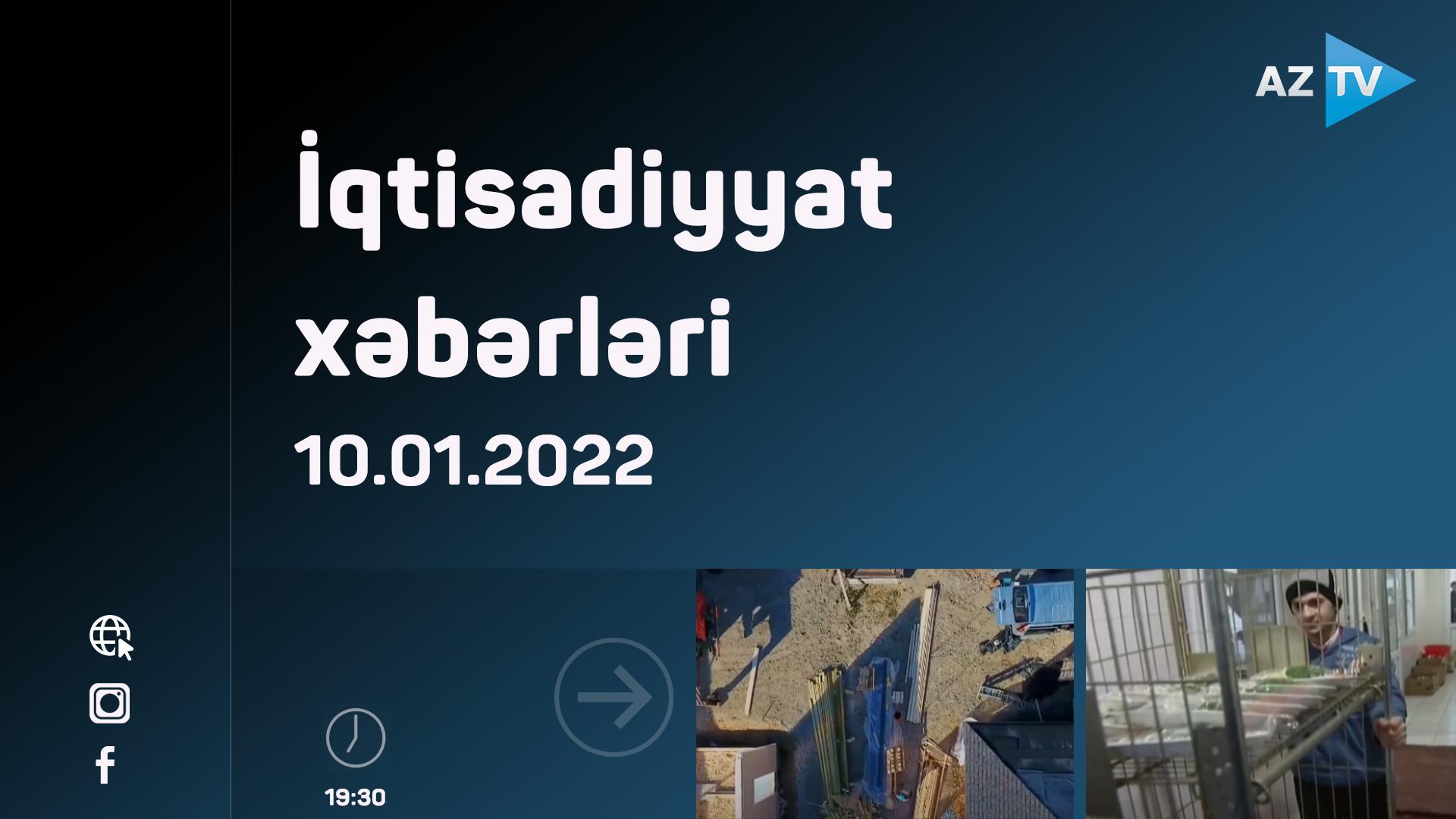 İqtisadiyyat xəbərləri | 10.01.2022