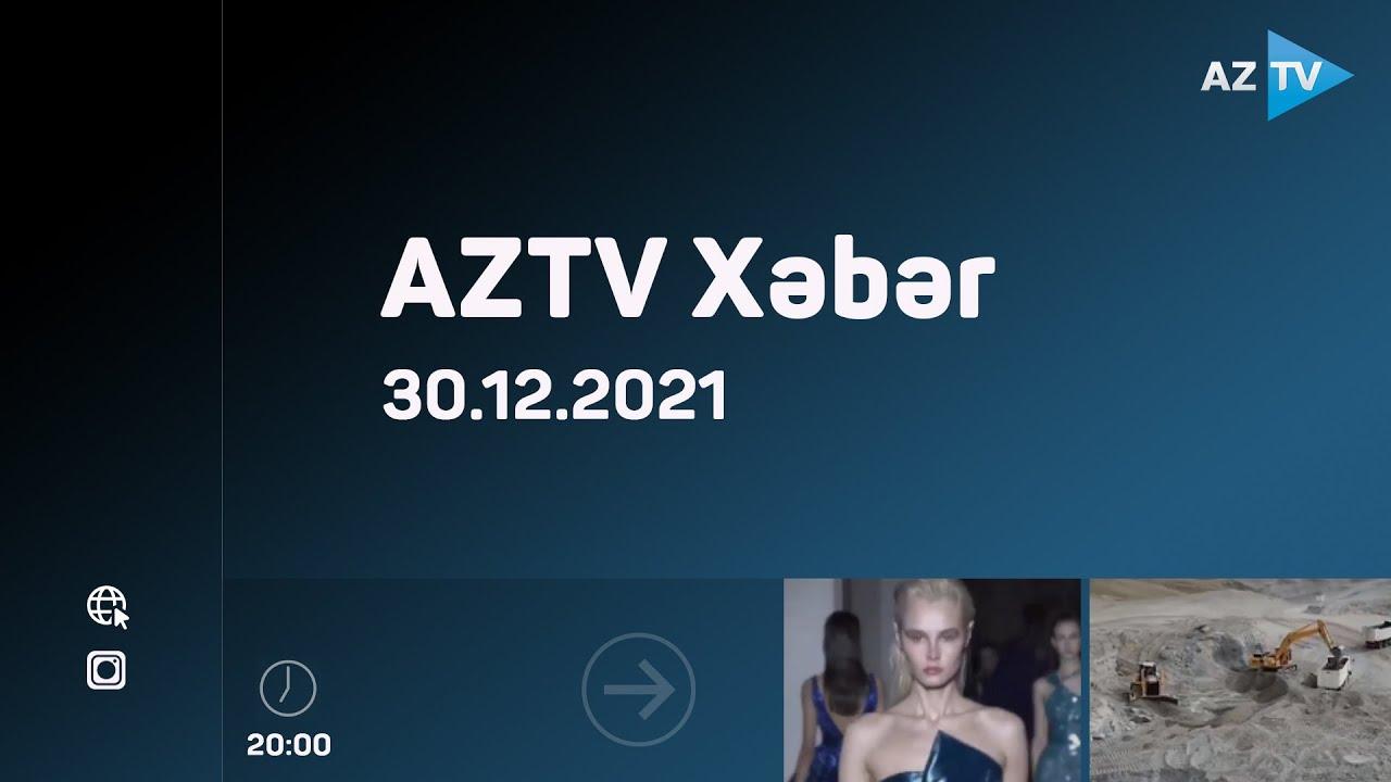 AZTV Xəbər 20:00 | 30.12.2021