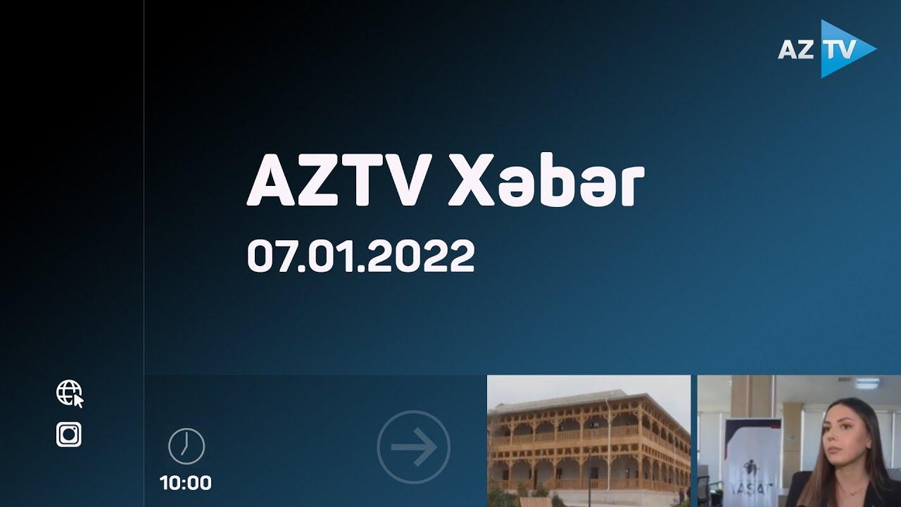AZTV Xəbər 10:00 | 07.01.2022