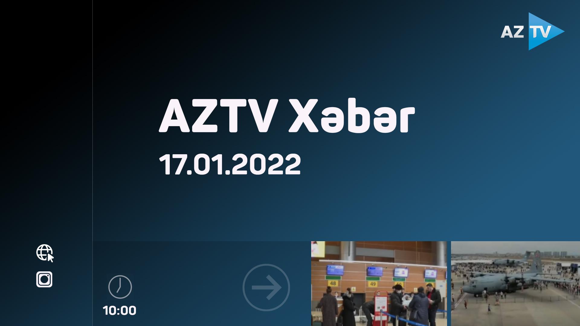 "AZTV Xəbər" (10:00) | 17.01.2022