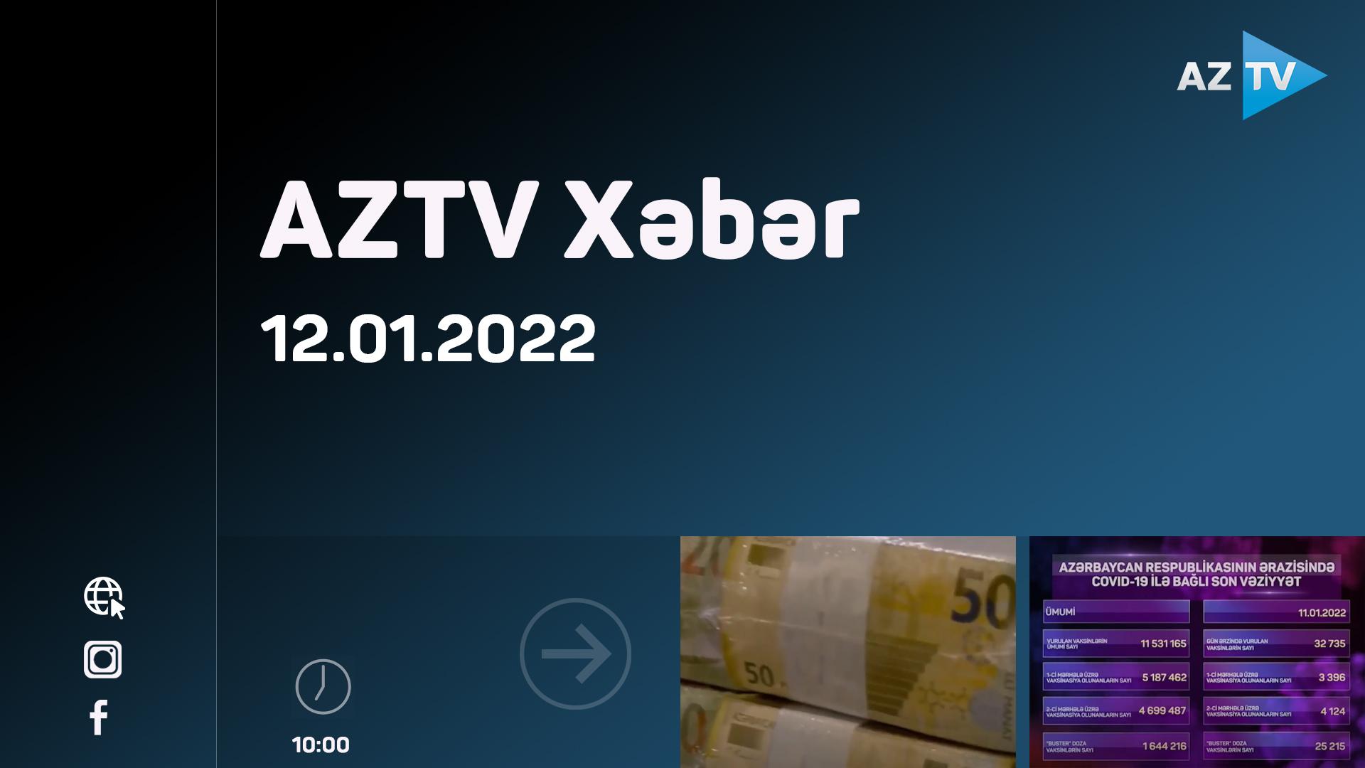 AZTV Xəbər (10:00) | 12.01.2022