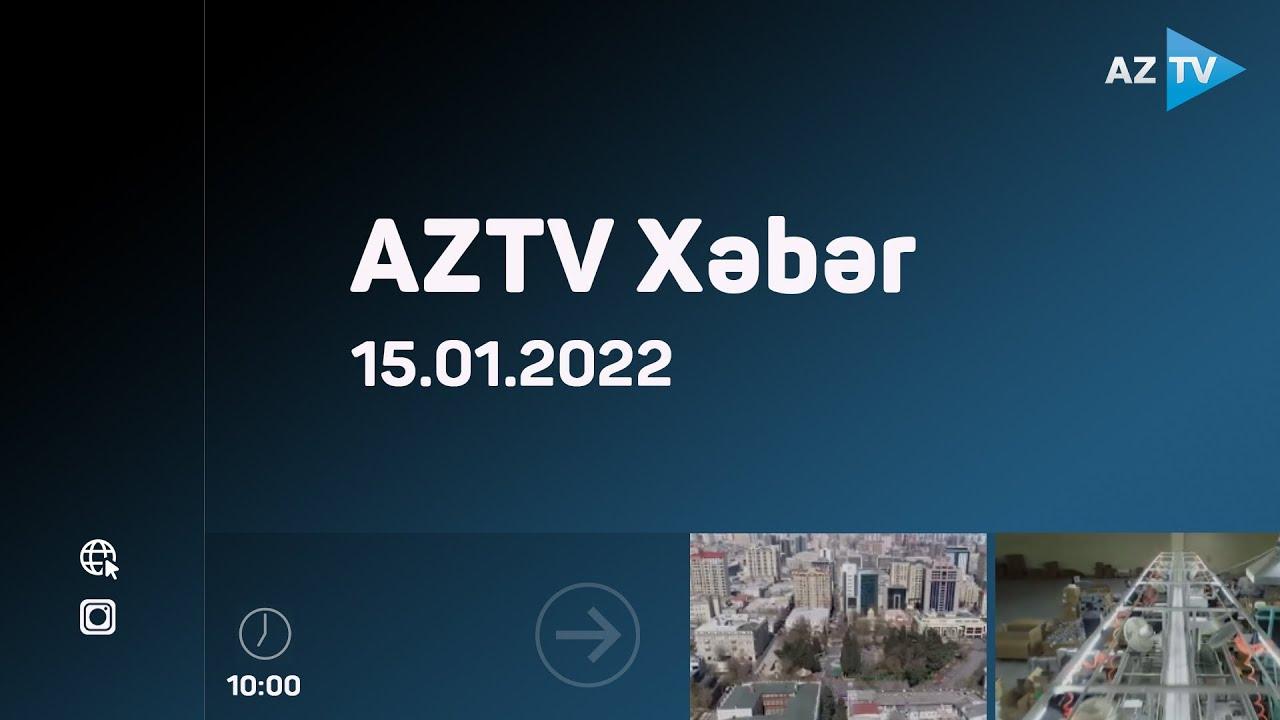 "AZTV Xəbər" (10:00) | 15.01.2022