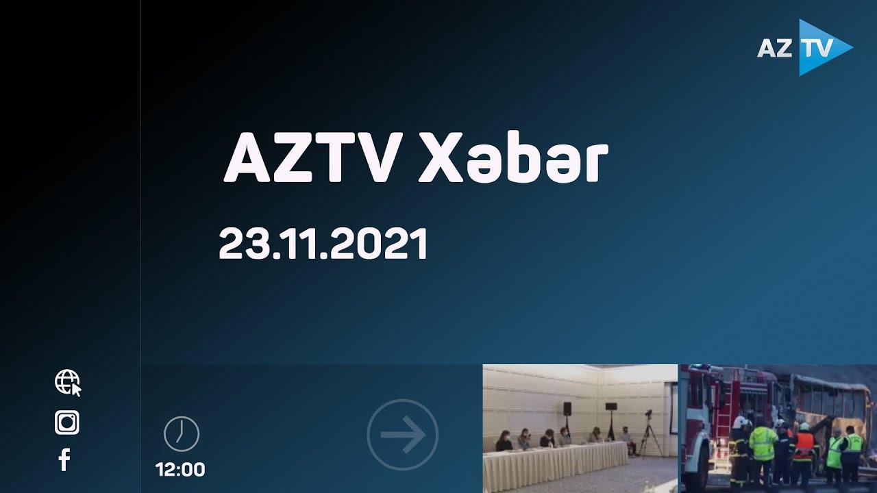 AZTV Xəbər – 12:00 / 23.11.2021