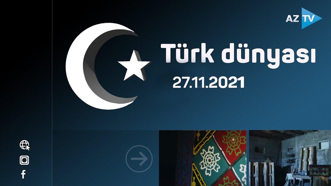 Türk dünyası | 27.11.2021
