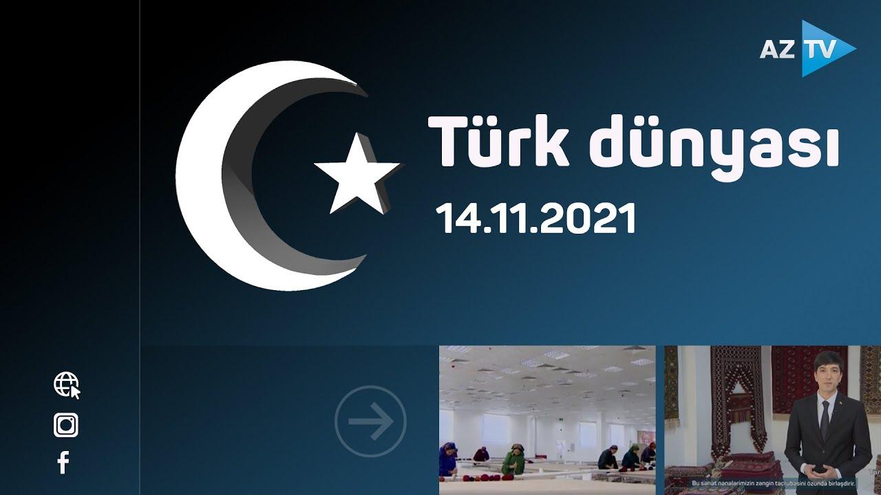 Türk dünyası / 14.11.2021