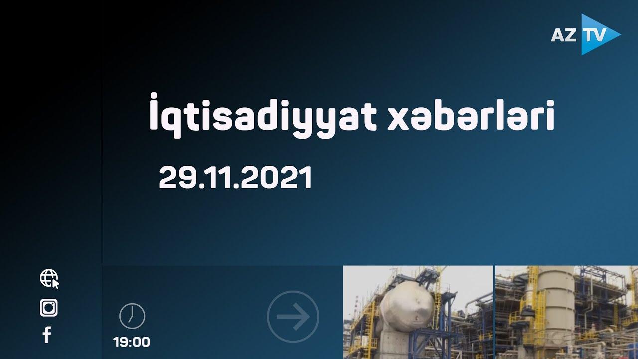 İqtisadiyyat xəbərləri - 29.11.2021