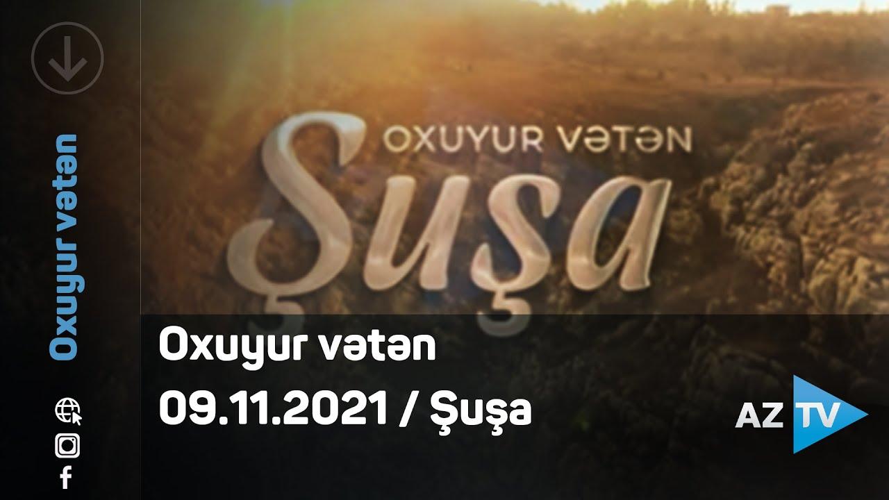 Oxuyur Vətən - Şuşa / 09.11.2021