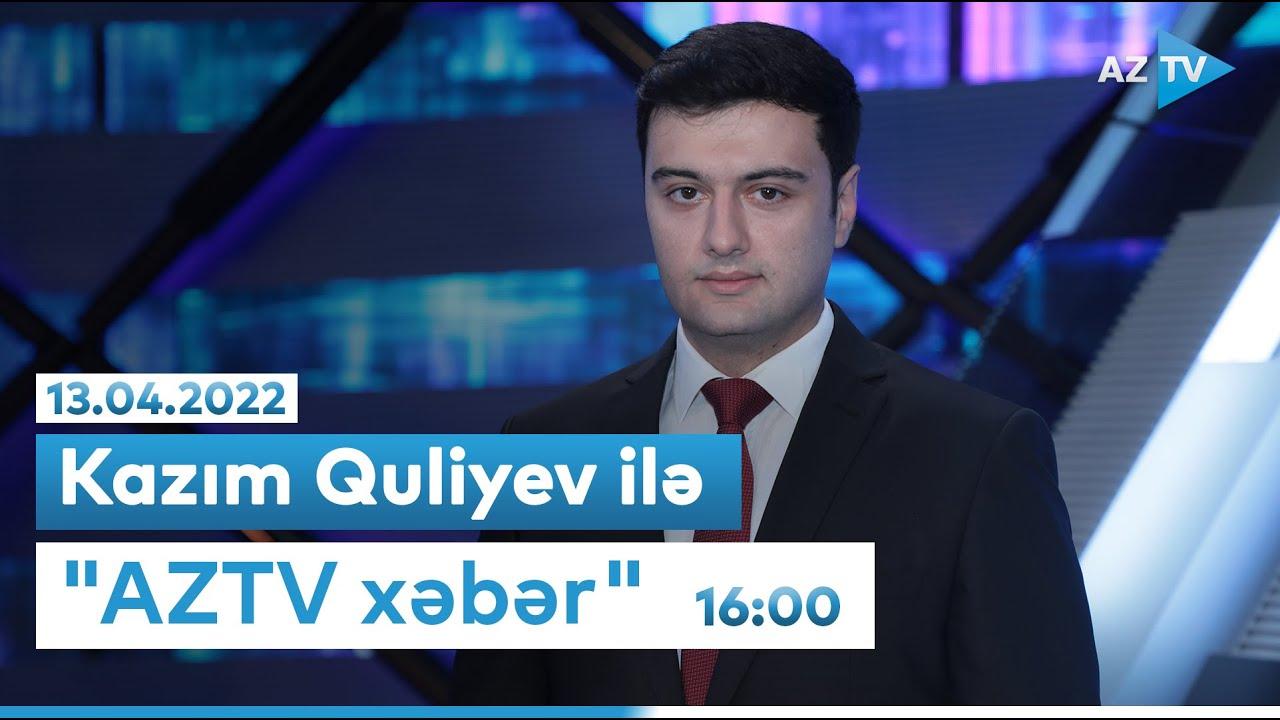 AZTV Xəbər 16:00 | 13.04.2022