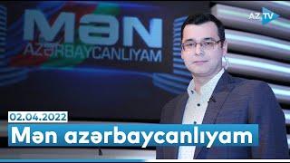 "Mən azərbaycanlıyam" 02.04.2022