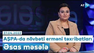 "Əsas məsələ" (27.04.2022)
