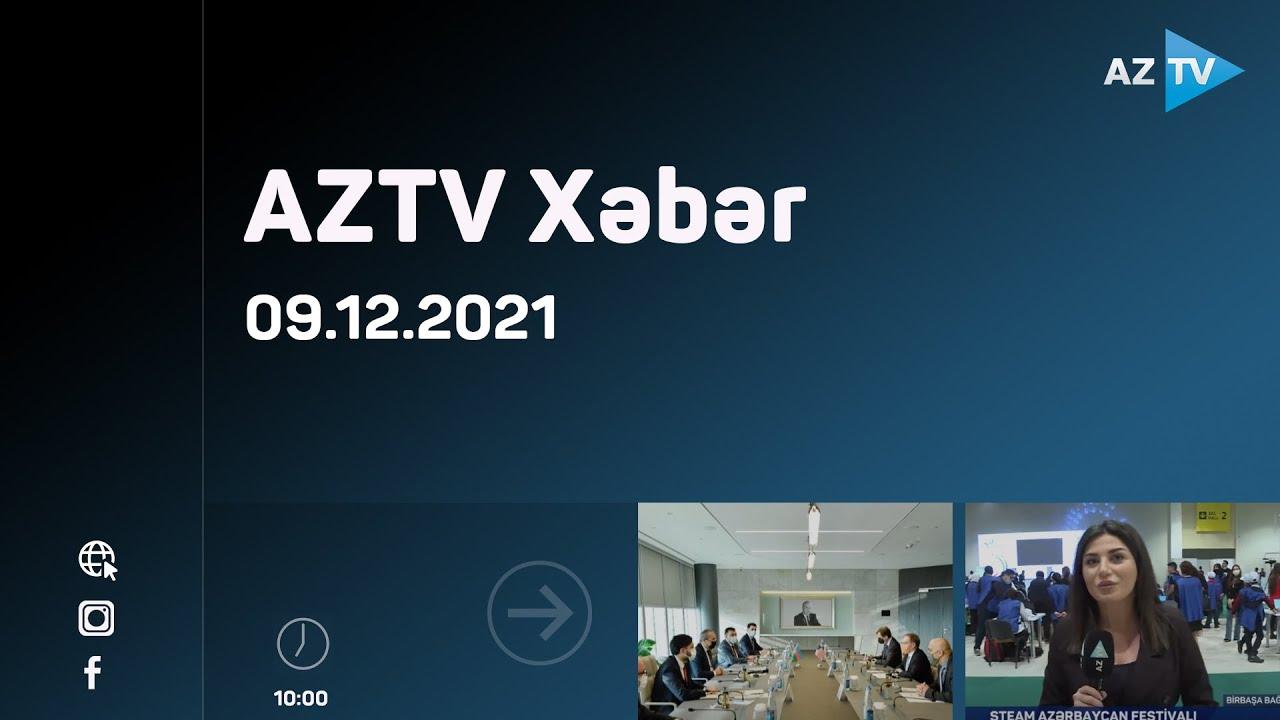 AZTV Xəbər 10:00 | 09.12.2021