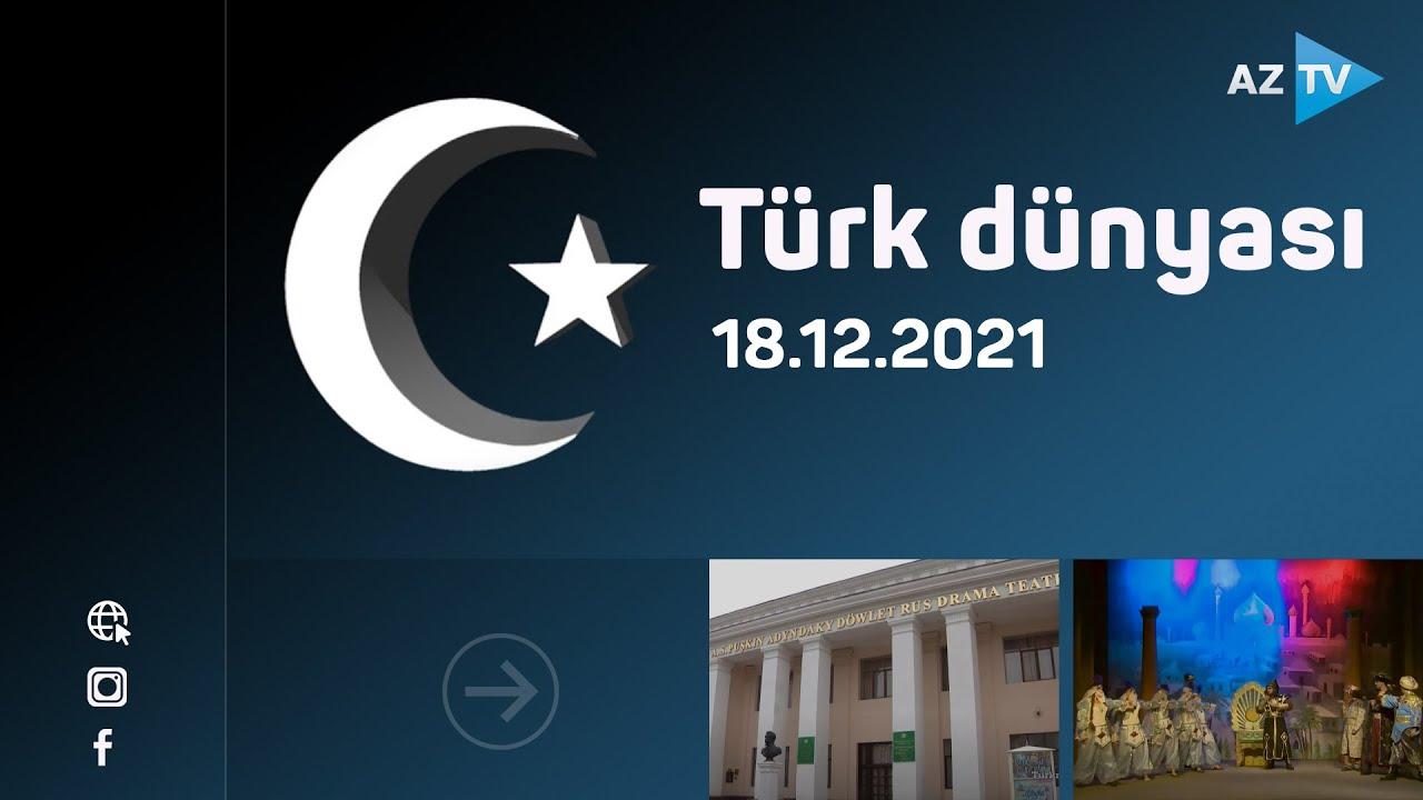 Türk dünyası | 18.12.2021