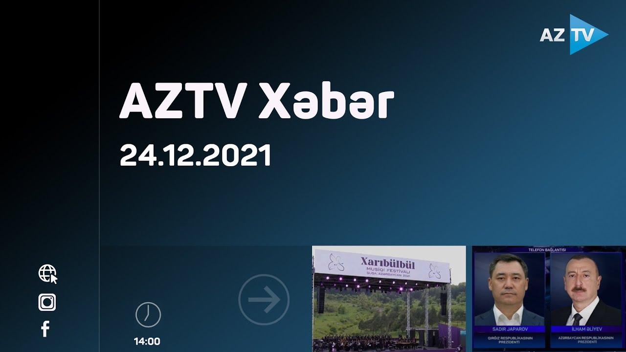 AZTV Xəbər 14:00 | 24.12.2021