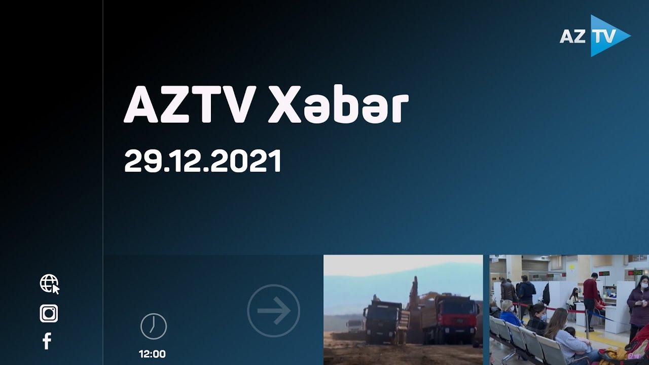 AZTV Xəbər 12:00 | 29.12.2021