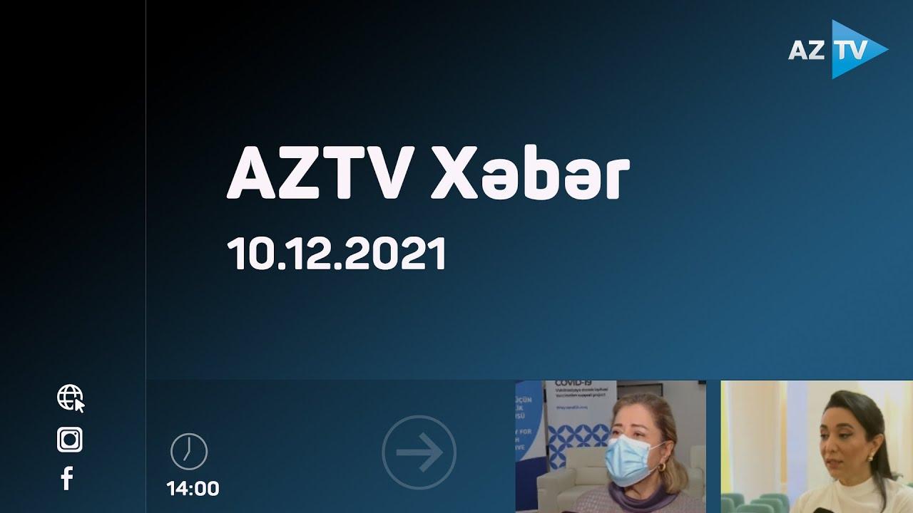 AZTV Xəbər 14:00  | 10.12.2021