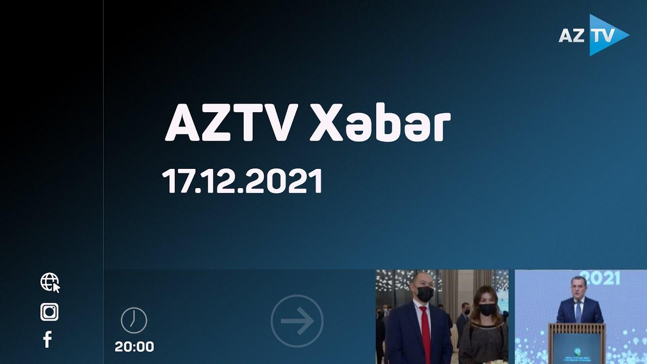 AZTV Xəbər 20:00 | 17.12.2021