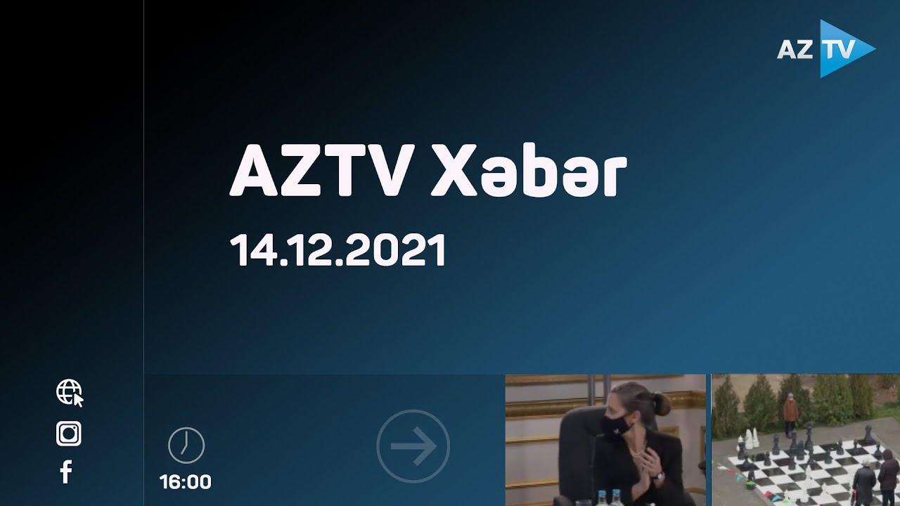 AZTV Xəbər 16:00 | 14.12.2021