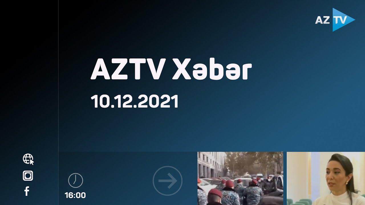 AZTV Xəbər 16:00  - 10.12.2021