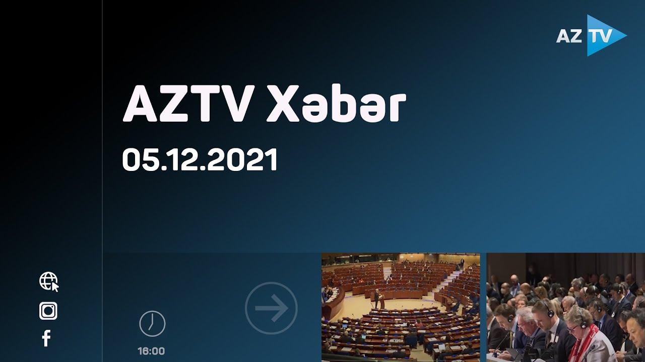 AZTV Xəbər 16:00  | 05.12.2021