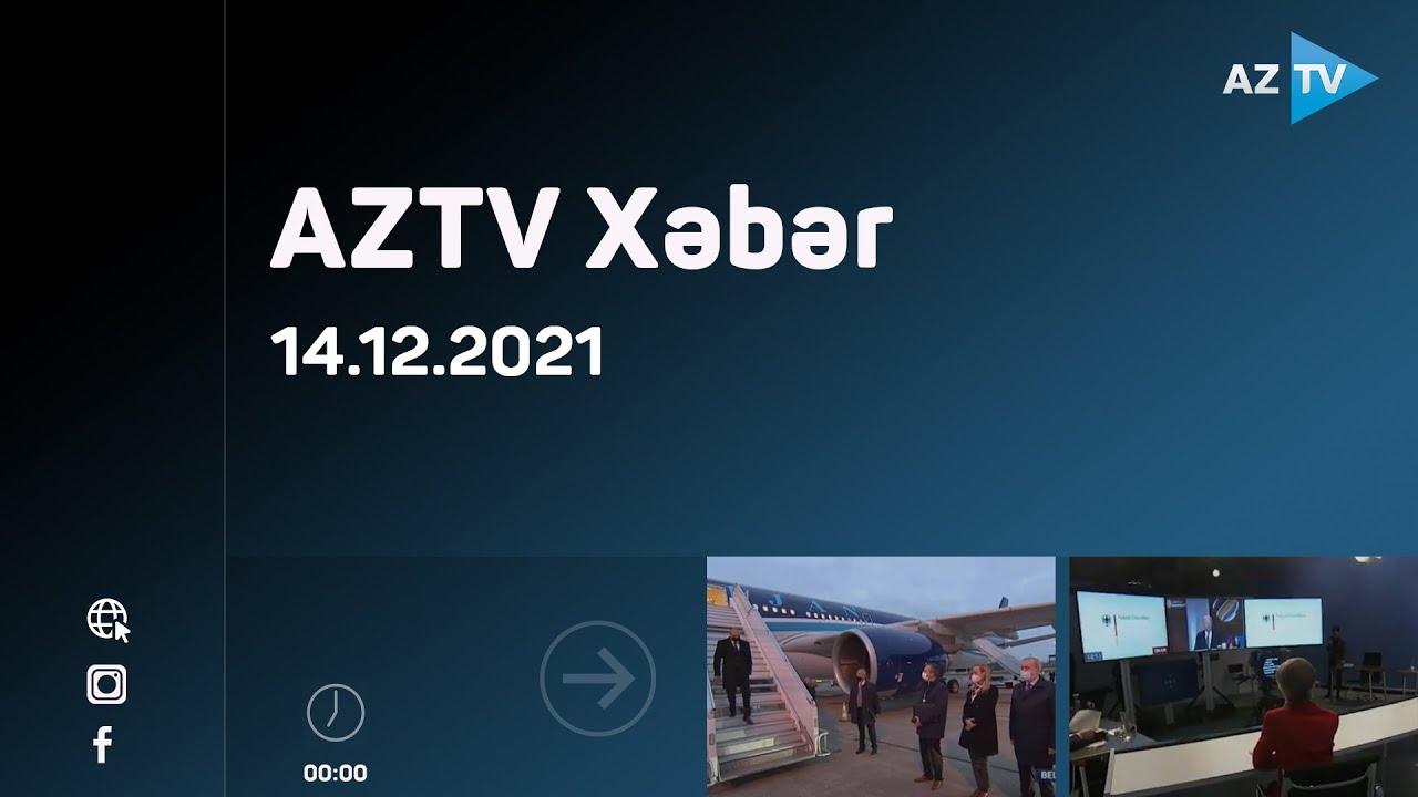 AZTV Xəbər 00:00 | 14.12.2021