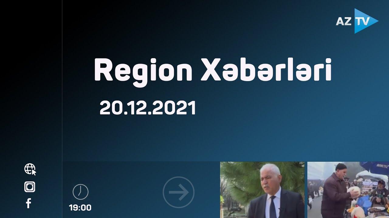 Region Xəbərləri | 20.12.2021
