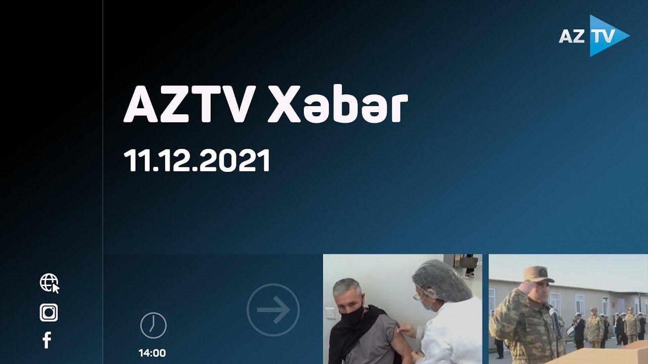 AZTV Xəbər 14:00 | 11.12.2021