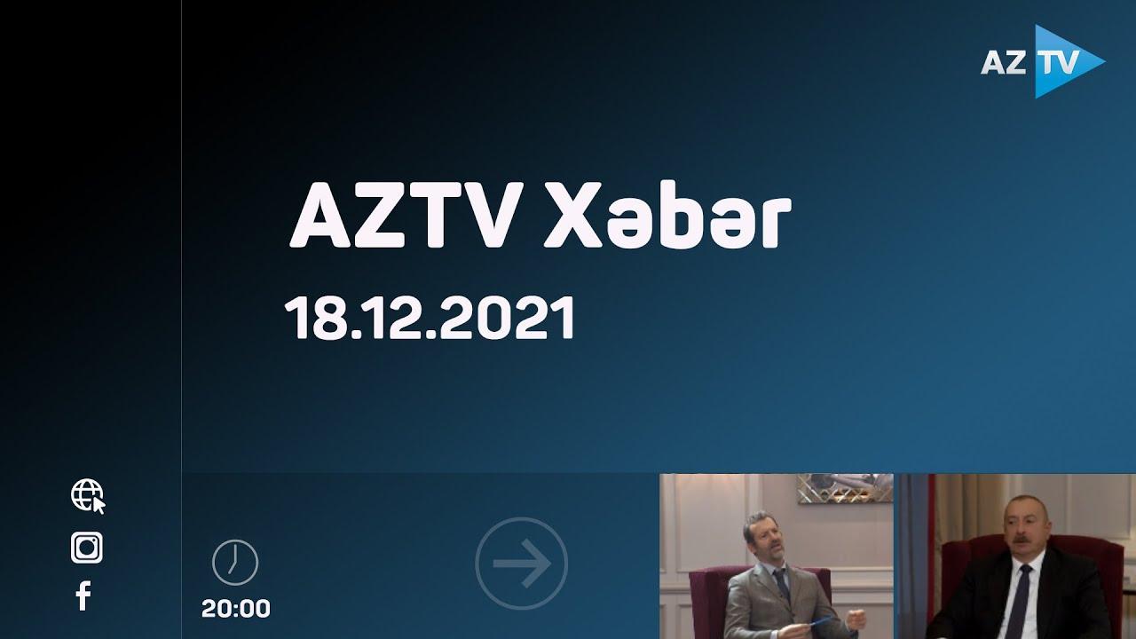 AZTV Xəbər 20:00 | 18.12.2021