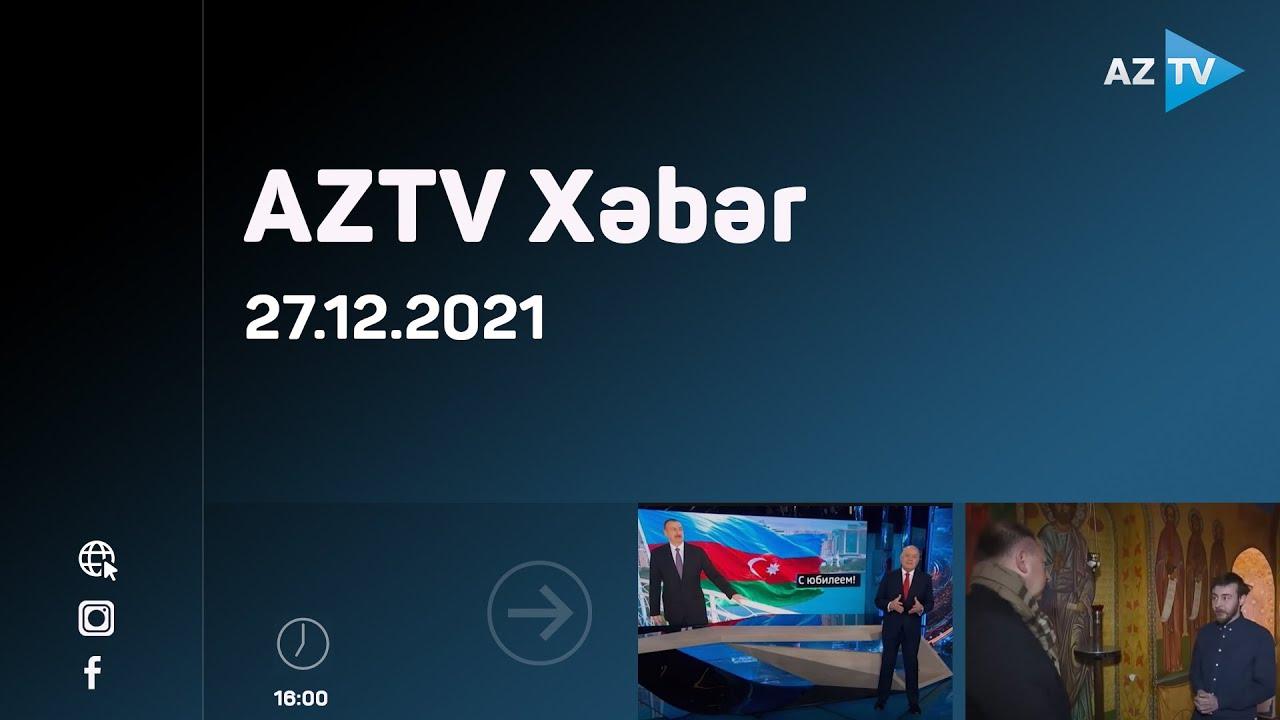 AZTV Xəbər 16:00 | 27.12.2021