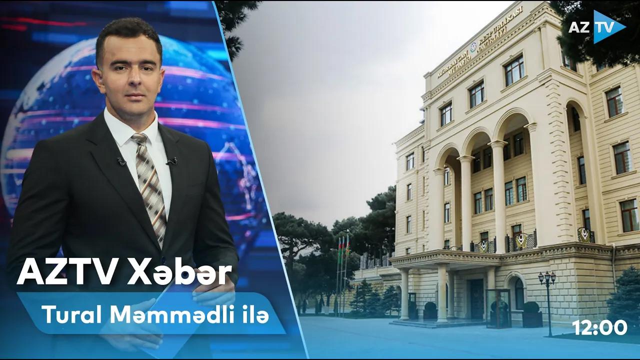 "AZTV Xəbər" (12:00) | 02.12.2022