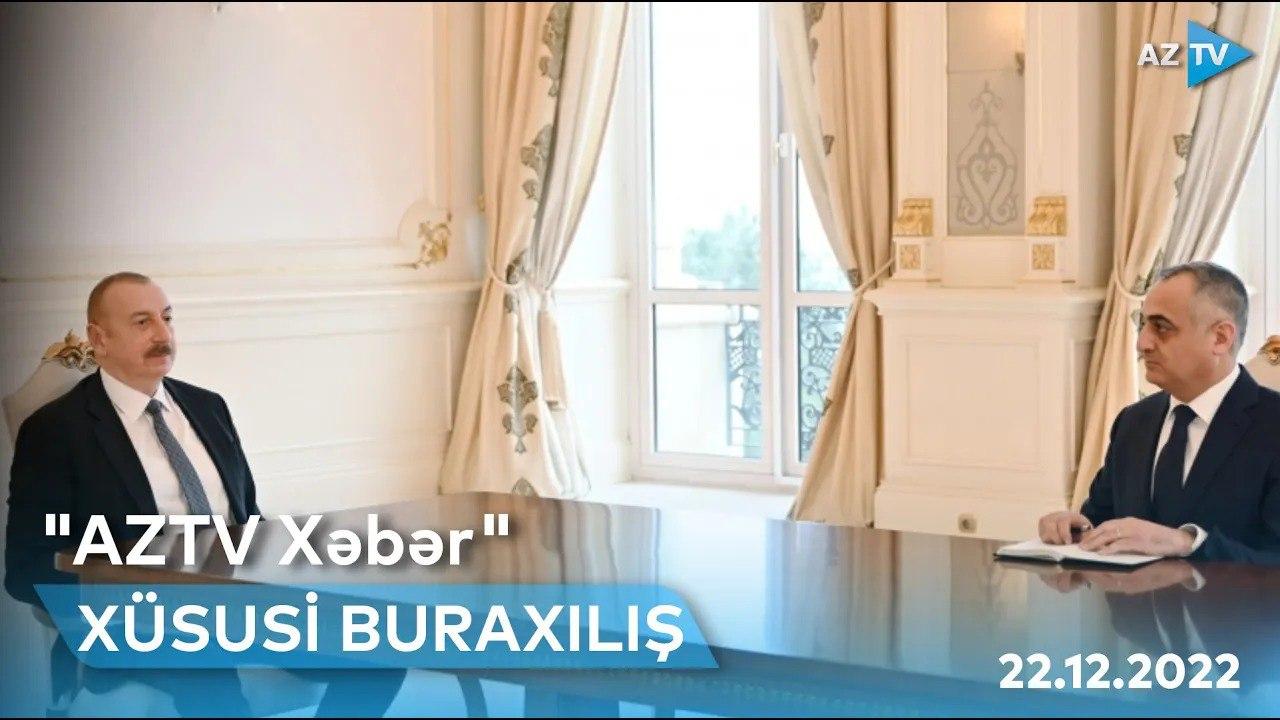 "AZTV Xəbər"in xüsusi buraxılışı (17:30) | 22.12.2022