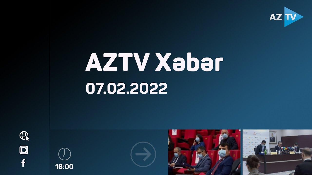 "AZTV Xəbər" (16:00) | 07.02.2022