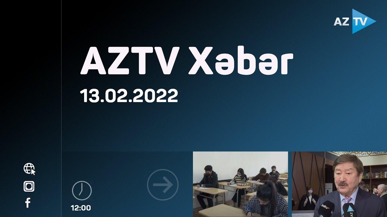 "AZTV Xəbər" (12:00) | 13.02.2022