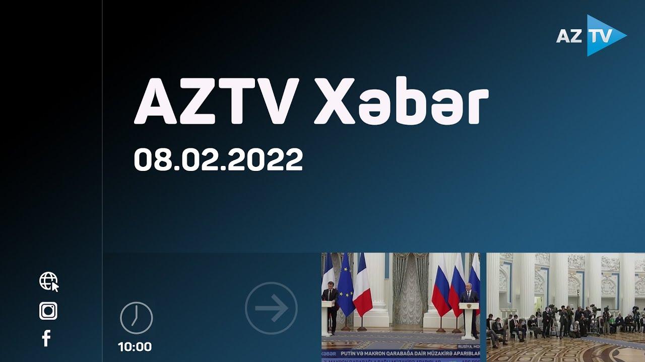 "AZTV Xəbər" (10:00) | 08.02.2022