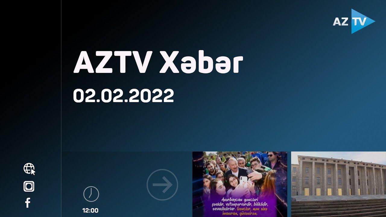 "AZTV Xəbər" (12:00) | 02.02.2022