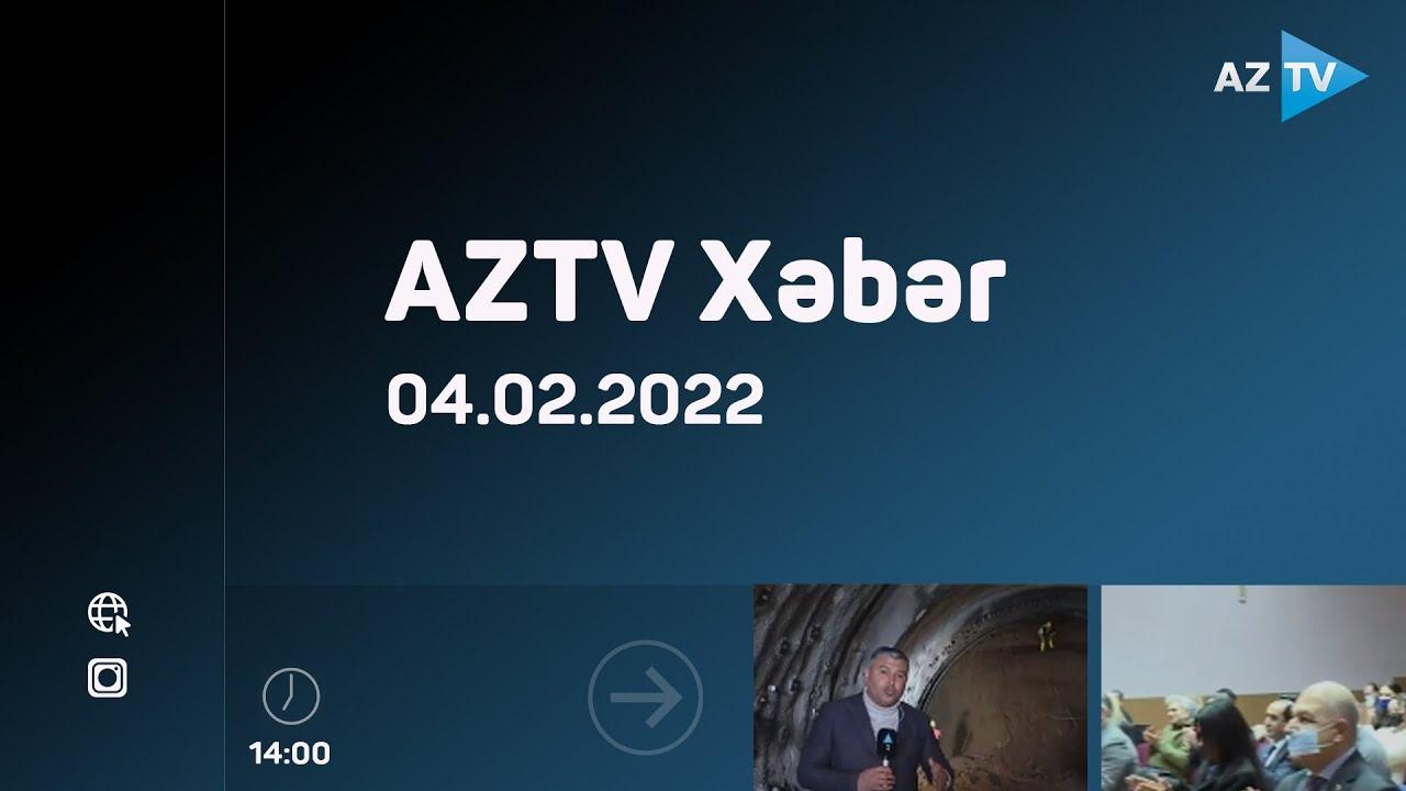 "AZTV Xəbər" (14:00) | 04.02.2022